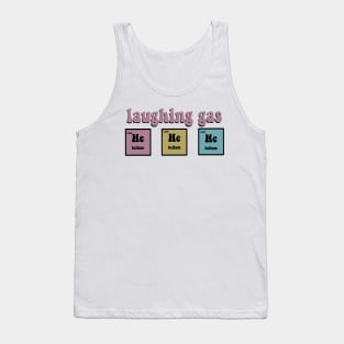 Laughing gas, he he he Tank Top